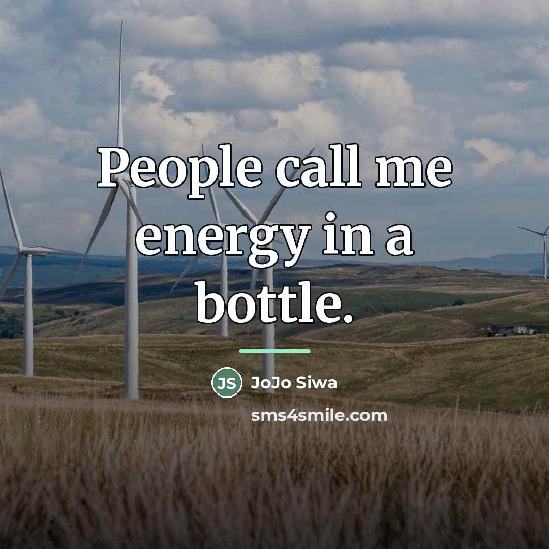 “People call me energy in a bottle.…” quote by JoJo Siwa