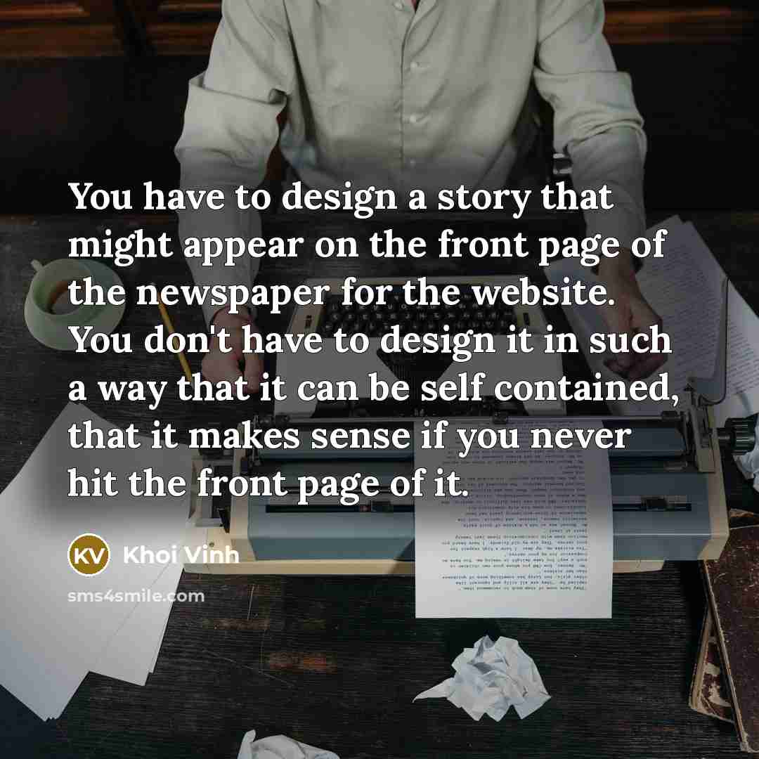 “You have to design a story that might appear on…” quote by Khoi Vinh