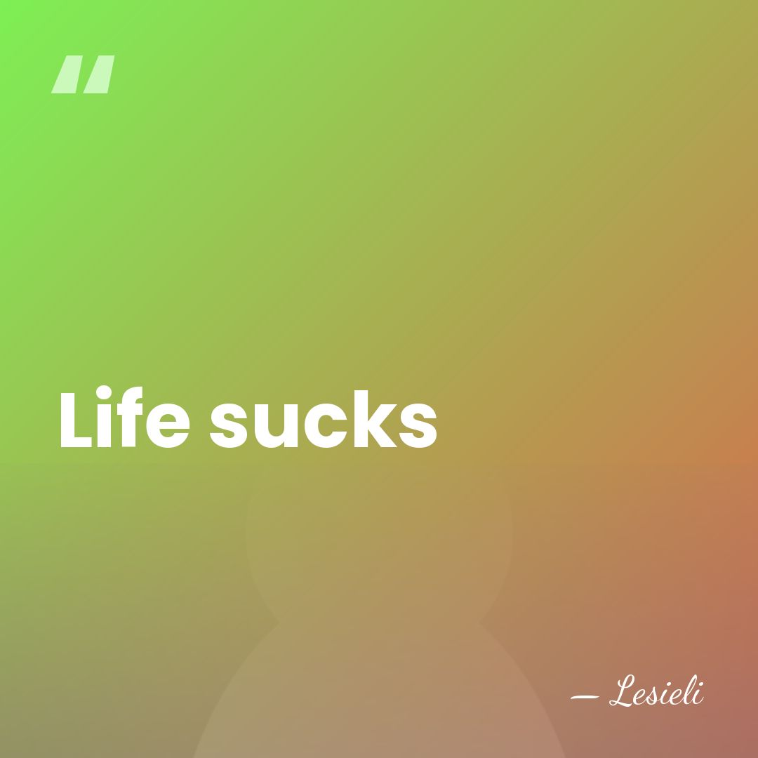 Life sucks - Lesieli