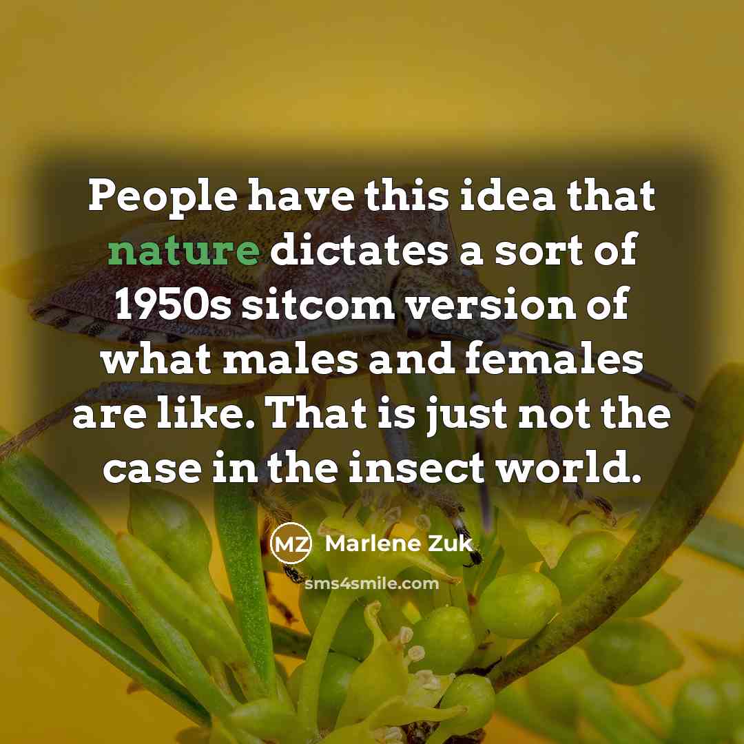 “People have this idea that nature dictates a sort of…” quote by Marlene Zuk
