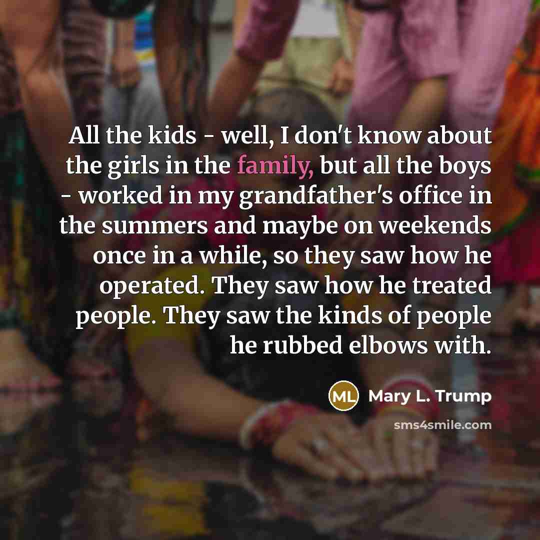 “All the kids - well, I don't know about the…” quote by Mary L. Trump