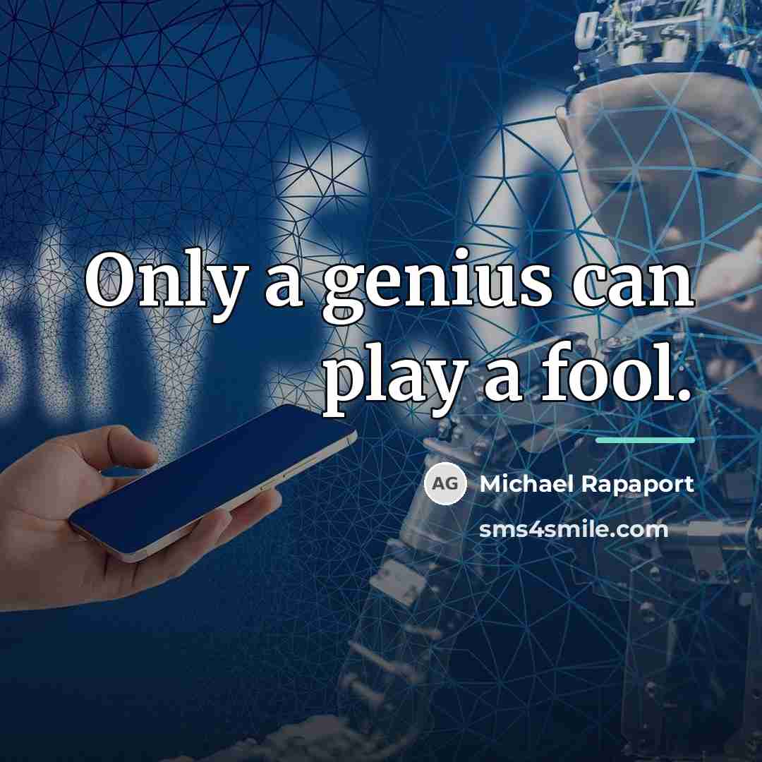 “Only a genius can play a fool.…” quote by Michael Rapaport