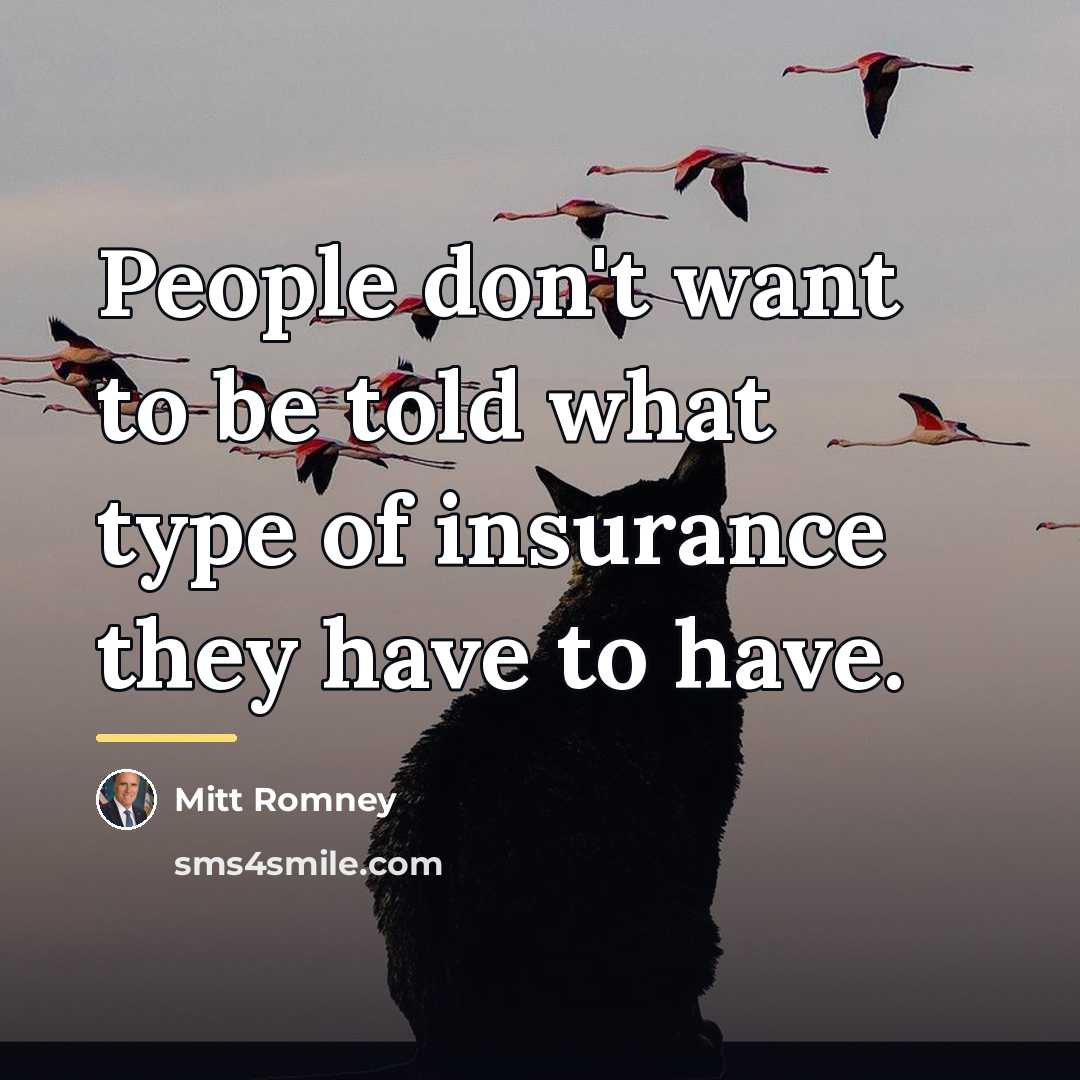 “People don't want to be told what type of insurance…” quote by Mitt Romney