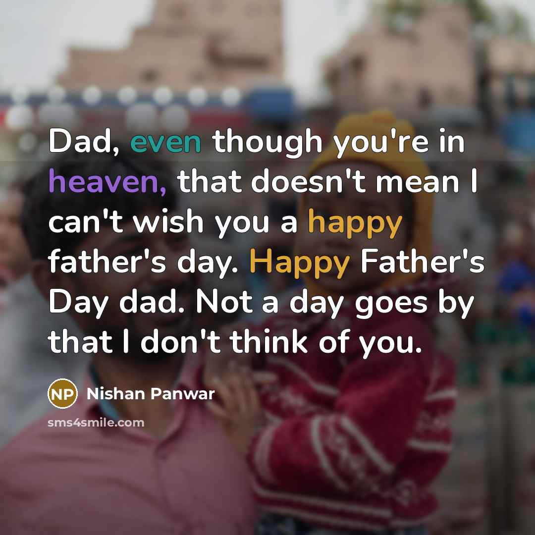 “Dad, even though you're in heaven, that doesn't mean I…” quote by Nishan Panwar