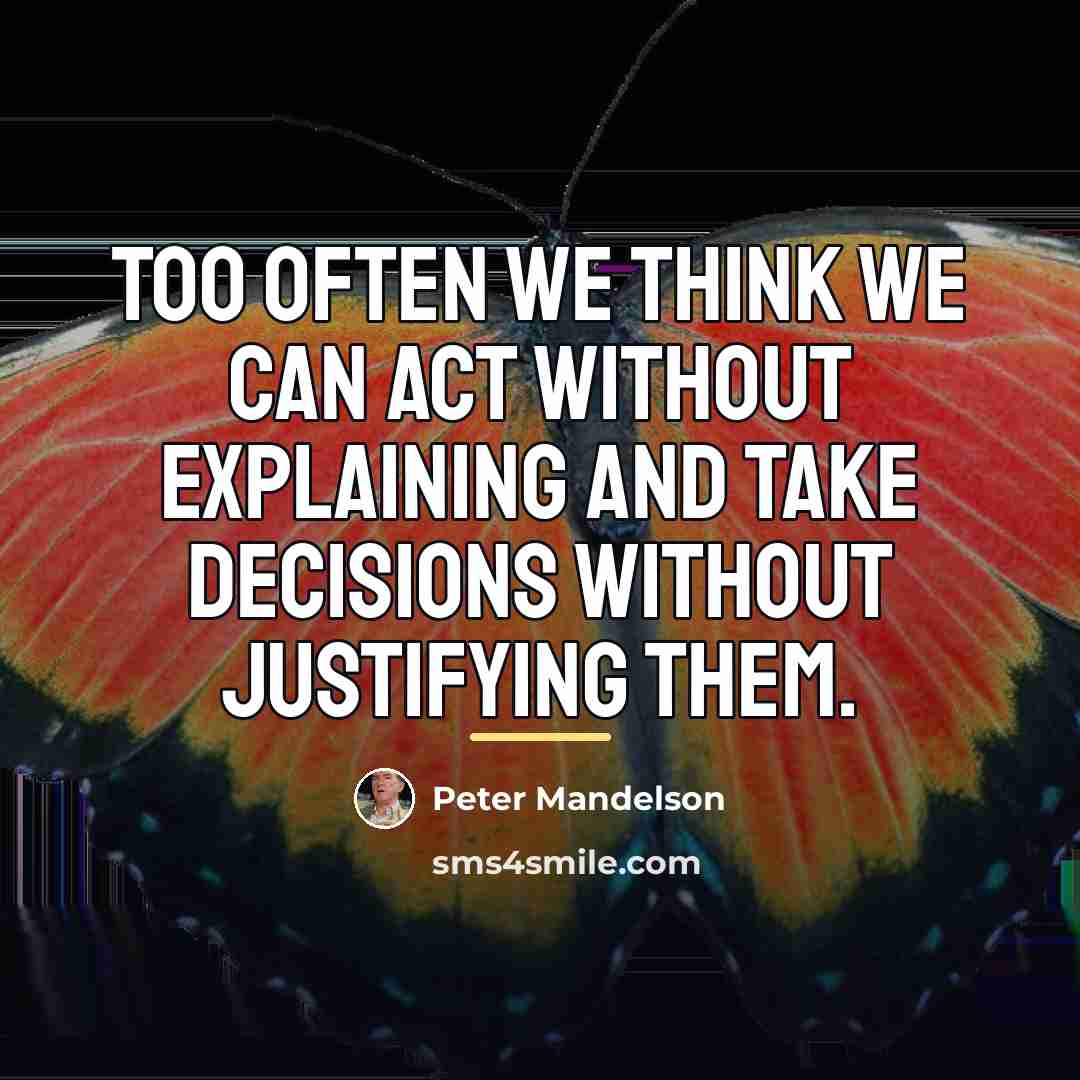 “Too often we think we can act without explaining and…” quote by Peter Mandelson