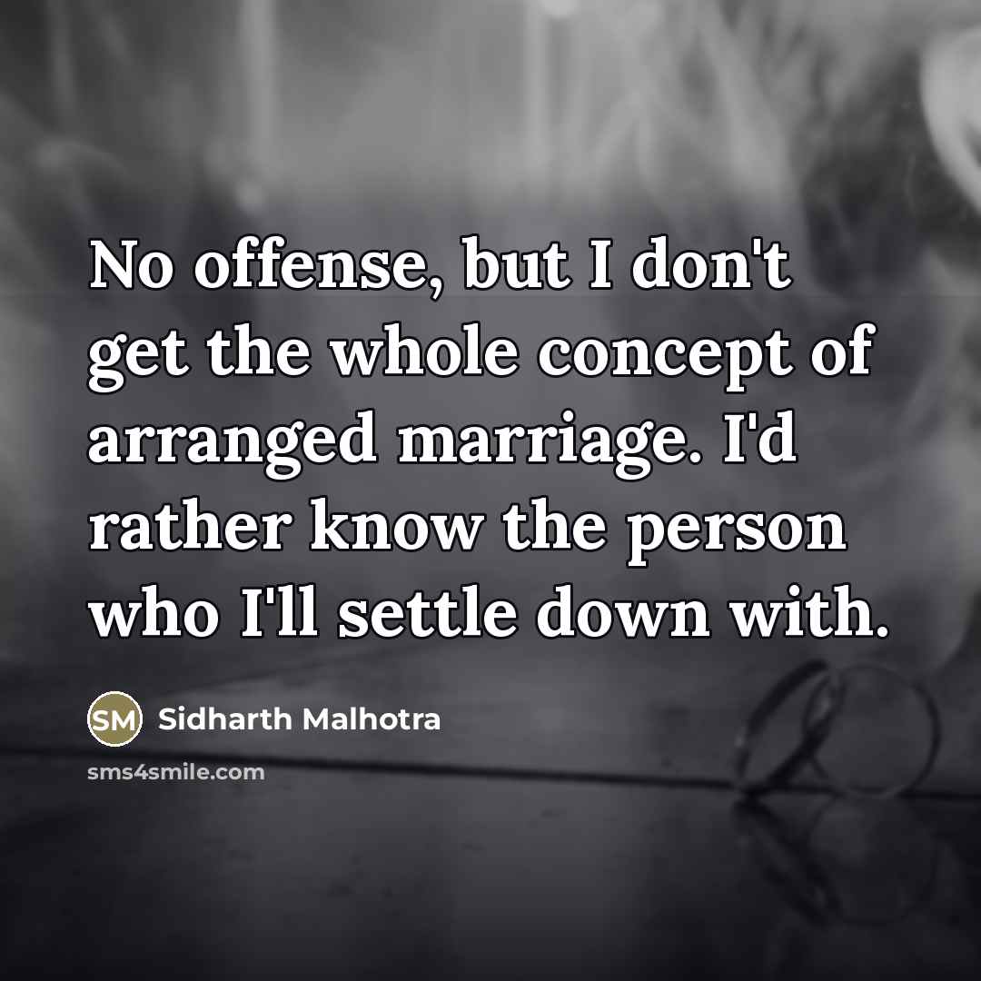 “No offense, but I don't get the whole concept of…” quote by Sidharth Malhotra