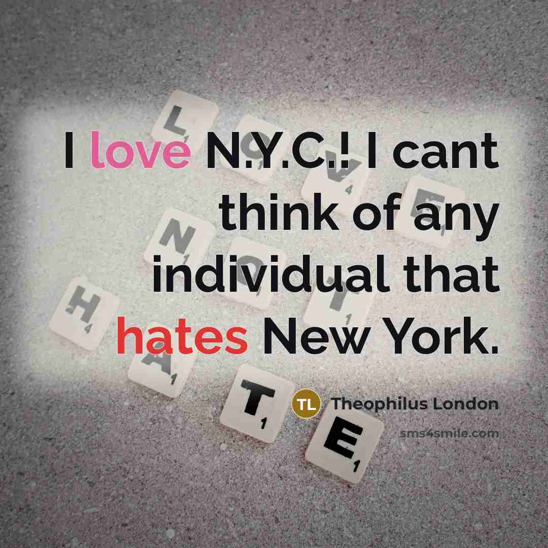 “I love N.Y.C.! I cant think of any individual that…” quote by Theophilus London