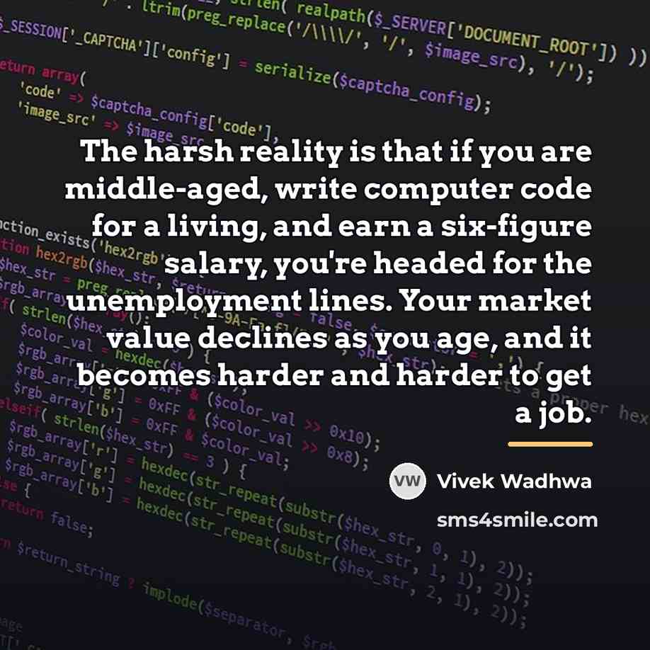 “The harsh reality is that if you are middle-aged, write…” quote by Vivek Wadhwa