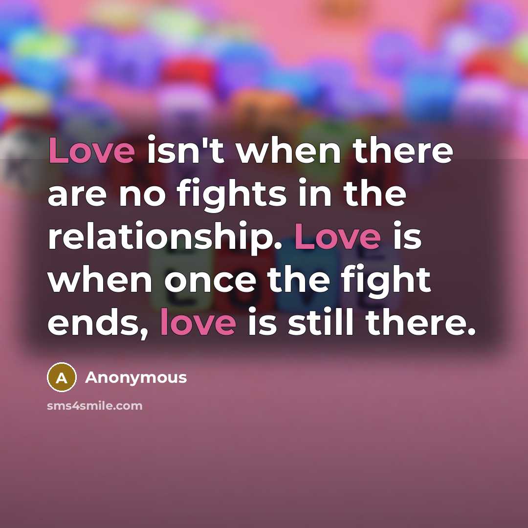 “Love isn't when there are no fights in the relationship.…” quote by Anonymous