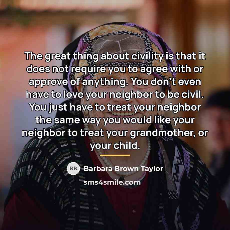 “The great thing about civility is that it does not…” quote by Barbara Brown Taylor
