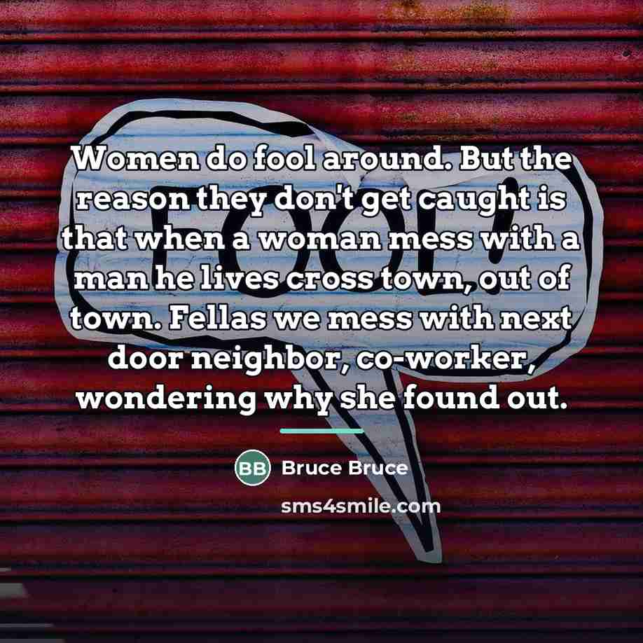 “Women do fool around. But the reason they don't get…” quote by Bruce Bruce