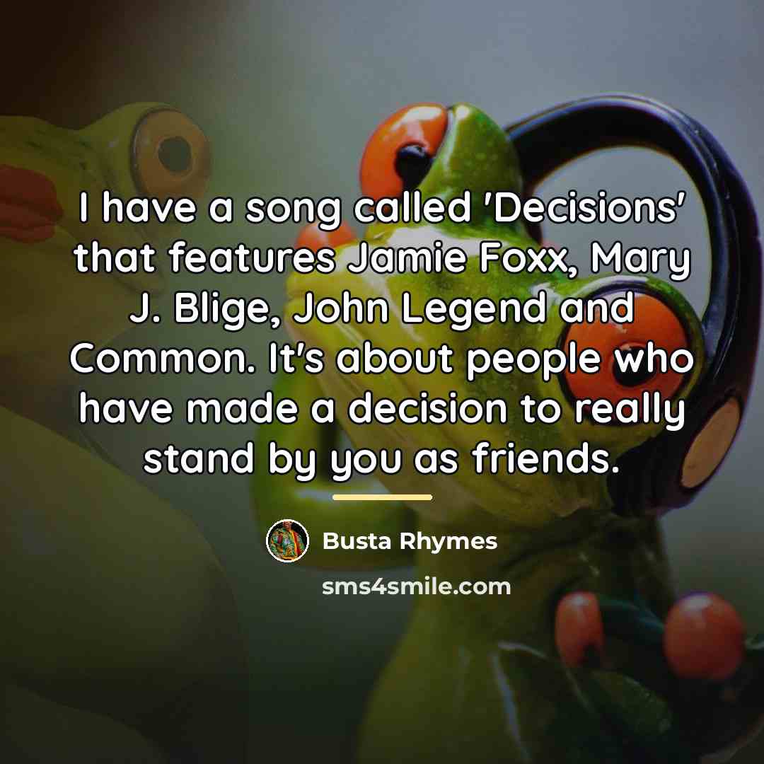 “I have a song called 'Decisions' that features Jamie Foxx,…” quote by Busta Rhymes