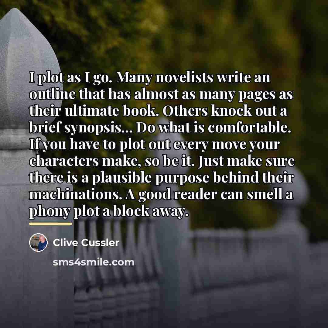 “I plot as I go. Many novelists write an outline…” quote by Clive Cussler
