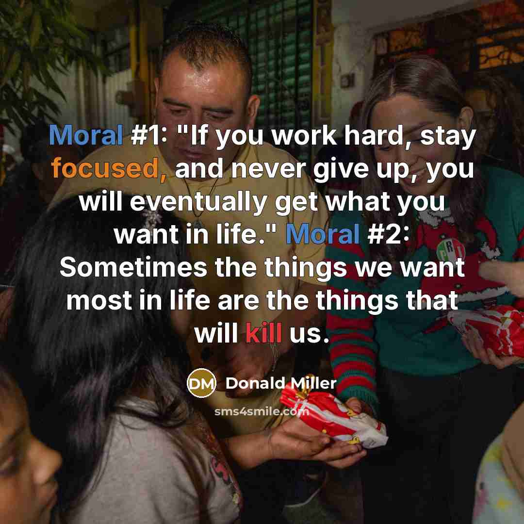 “Moral #1: "If you work hard, stay focused, and never…” quote by Donald Miller