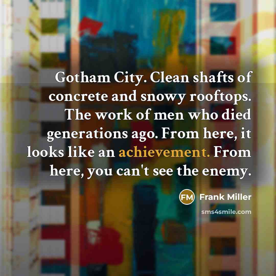 “Gotham City. Clean shafts of concrete and snowy rooftops. The…” quote by Frank Miller
