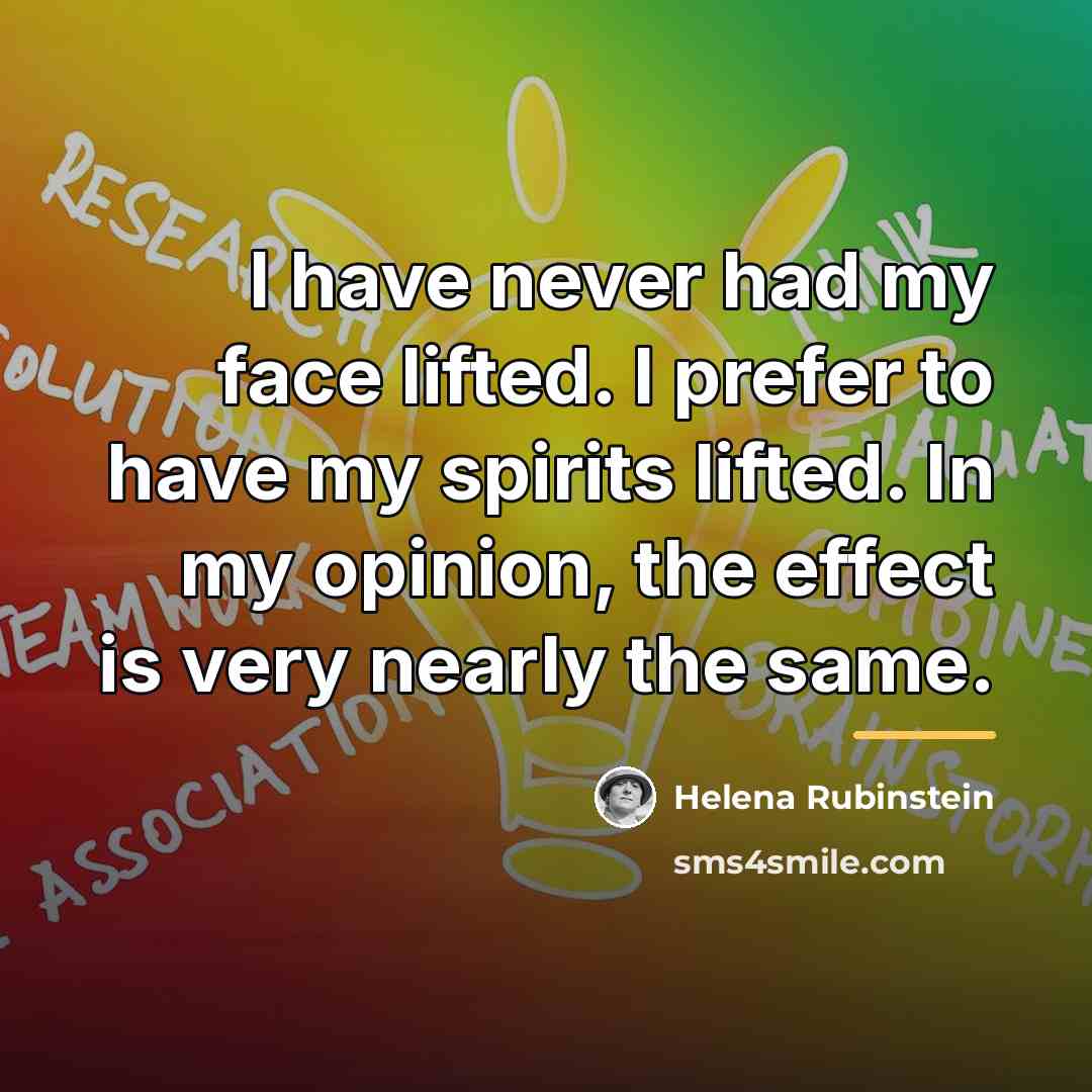 “I have never had my face lifted. I prefer to…” quote by Helena Rubinstein