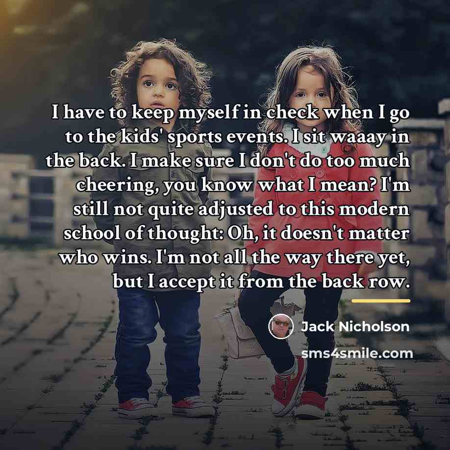 “I have to keep myself in check when I go…” quote by Jack Nicholson