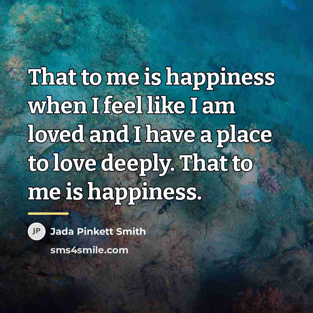 “That to me is happiness when I feel like I…” quote by Jada Pinkett Smith