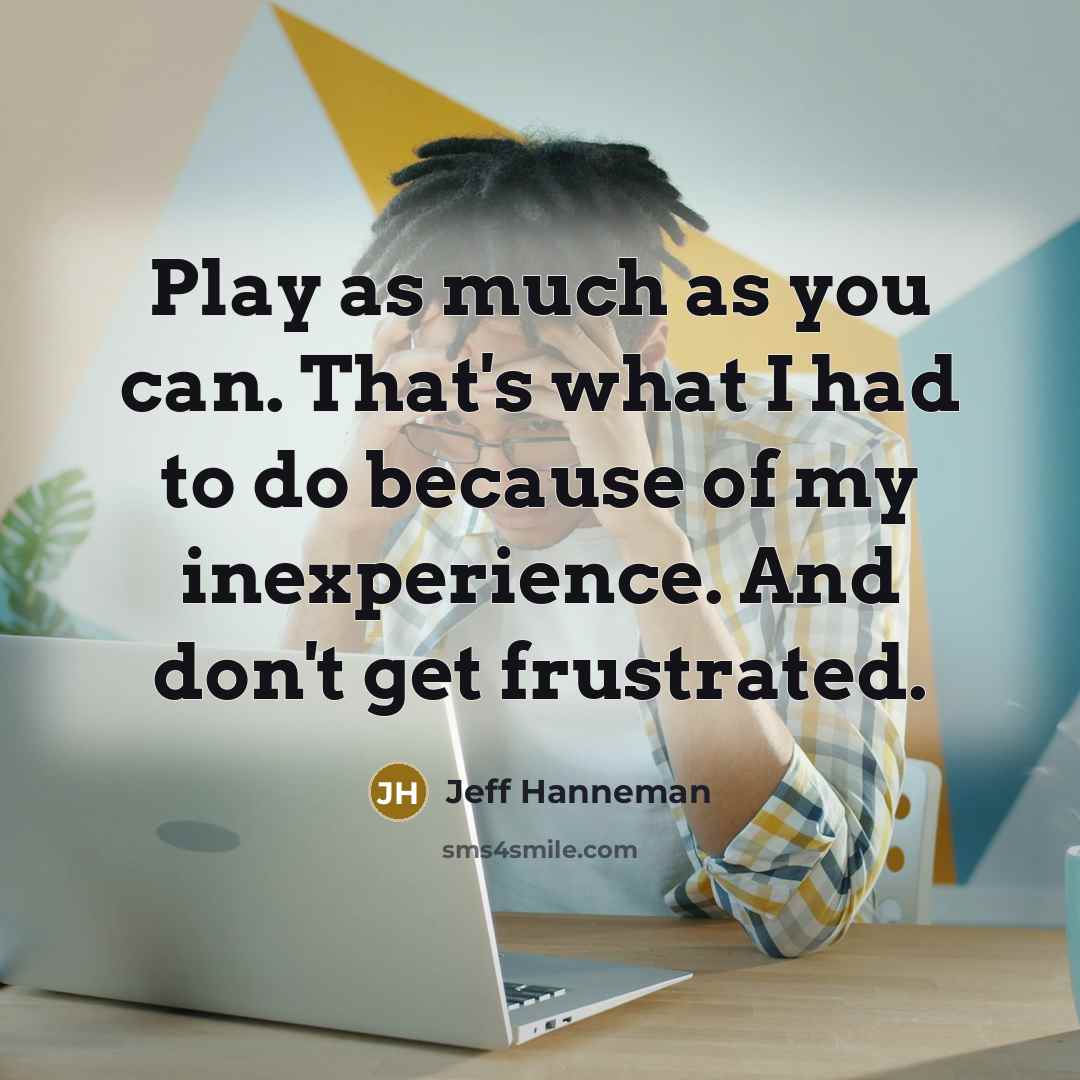 “Play as much as you can. That's what I had…” quote by Jeff Hanneman