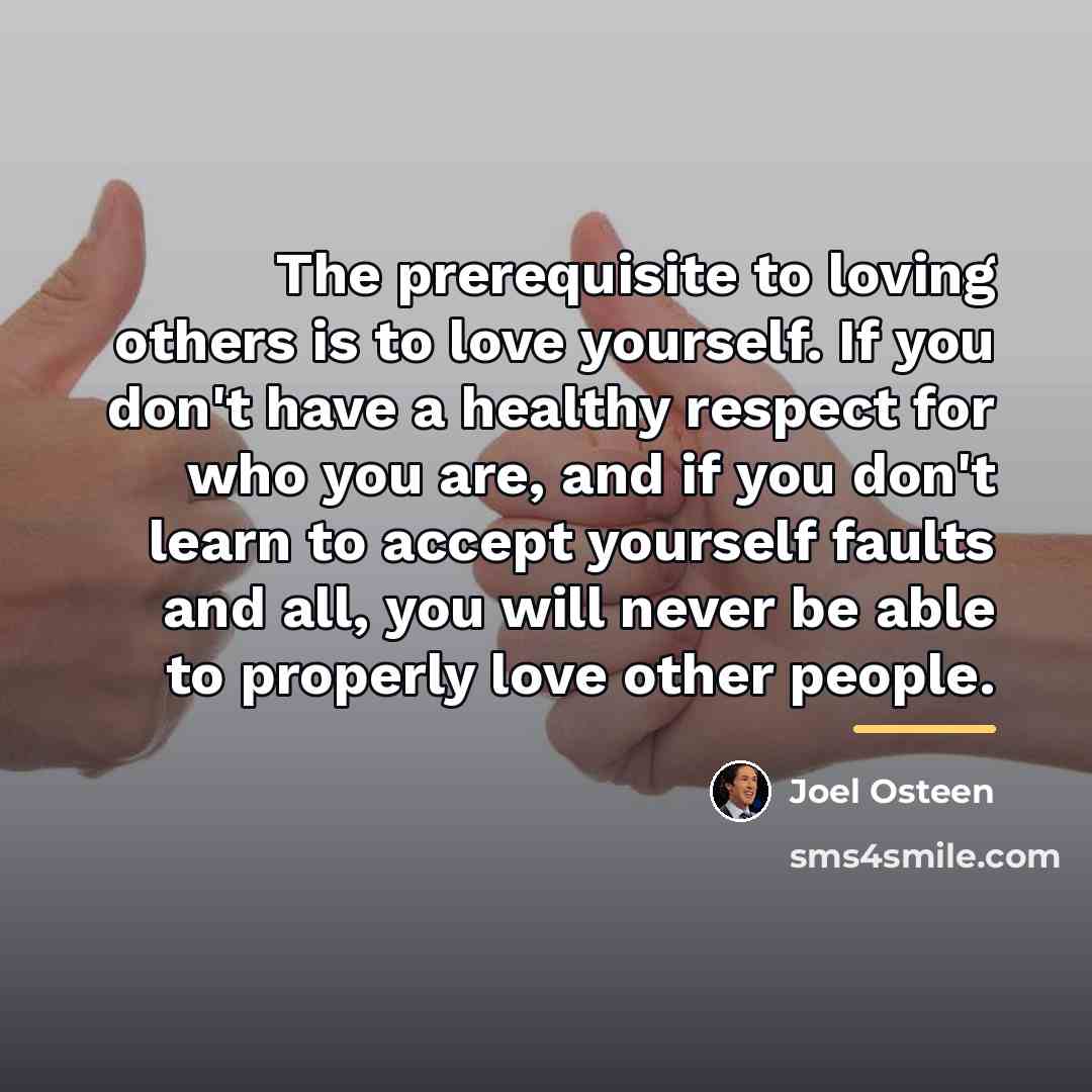 “The prerequisite to loving others is to love yourself. If…” quote by Joel Osteen