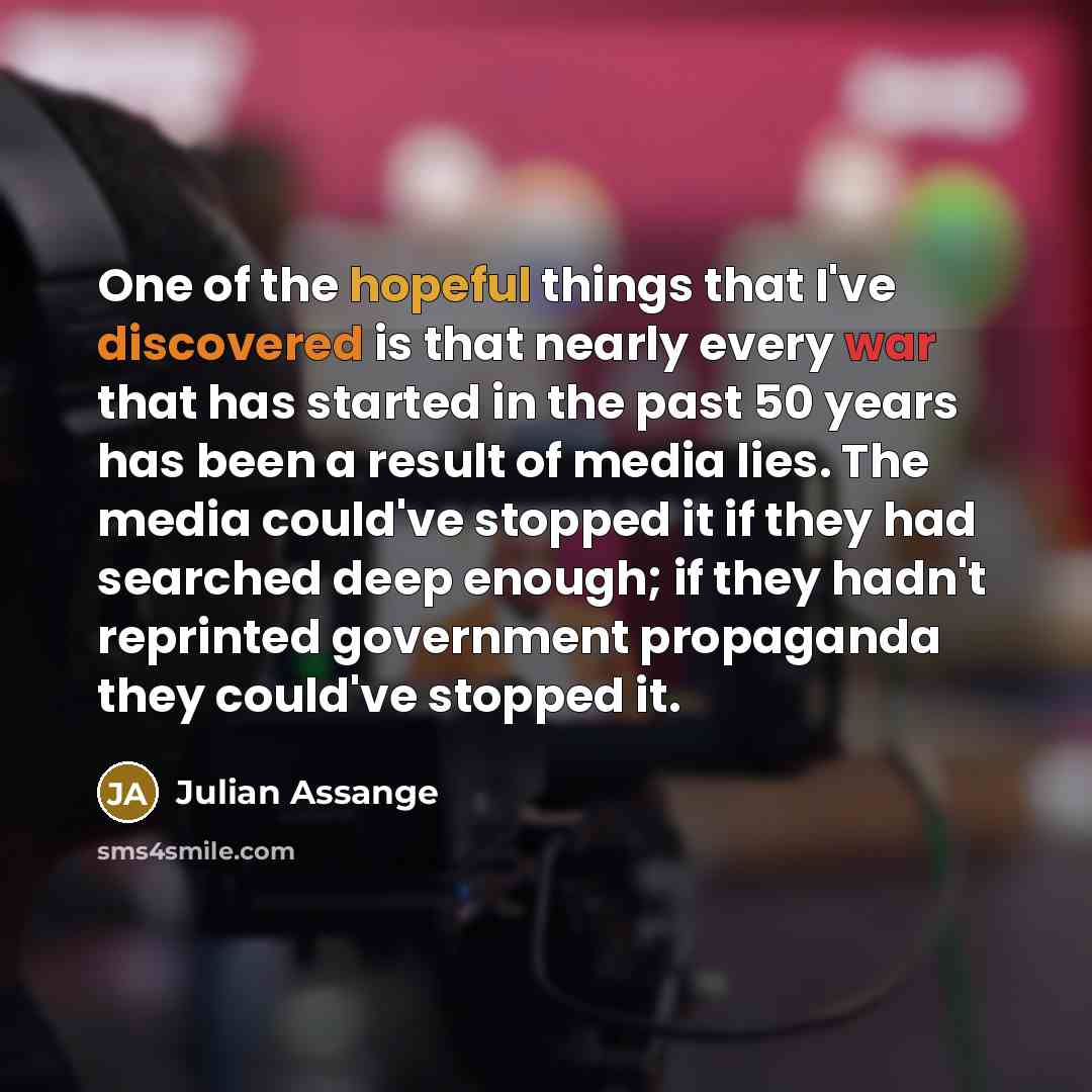 “One of the hopeful things that I've discovered is that…” quote by Julian Assange