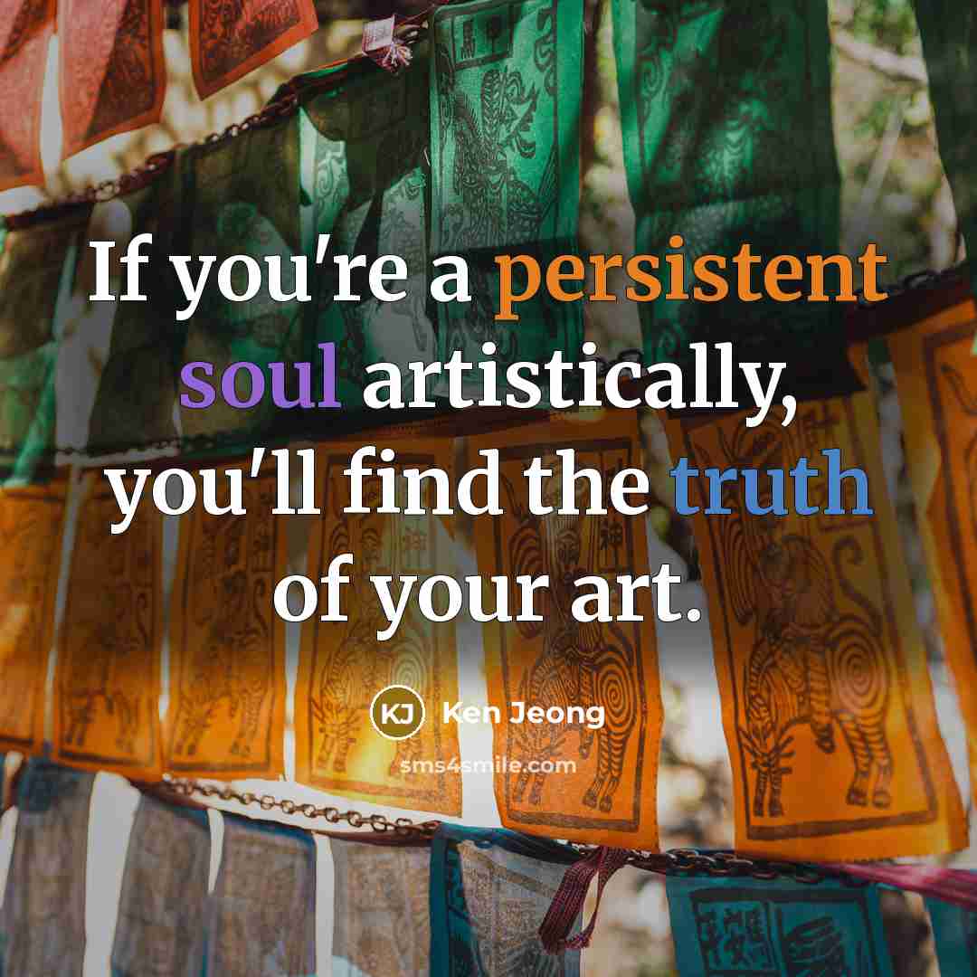 “If you're a persistent soul artistically, you'll find the truth…” quote by Ken Jeong