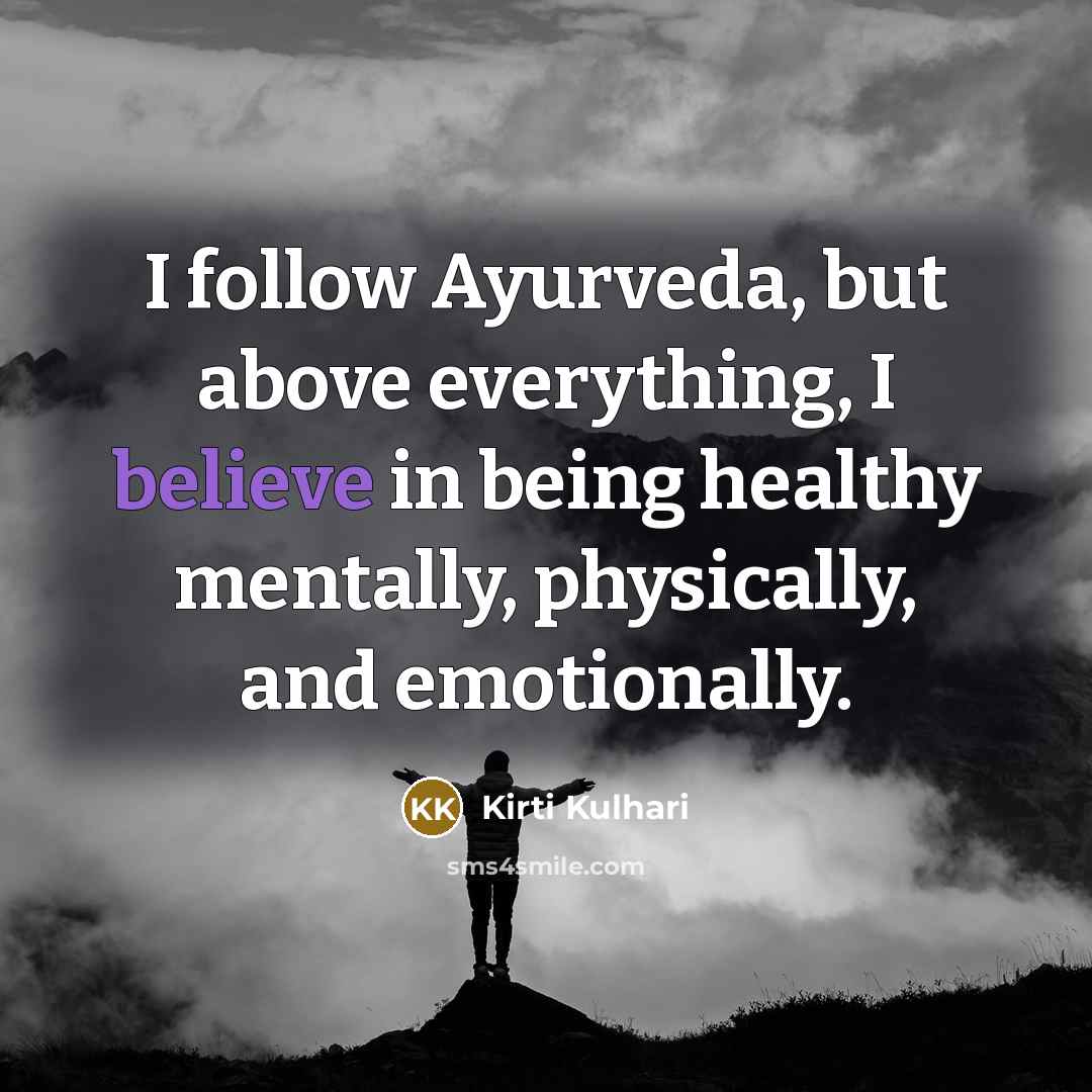 “I follow Ayurveda, but above everything, I believe in being…” quote by Kirti Kulhari