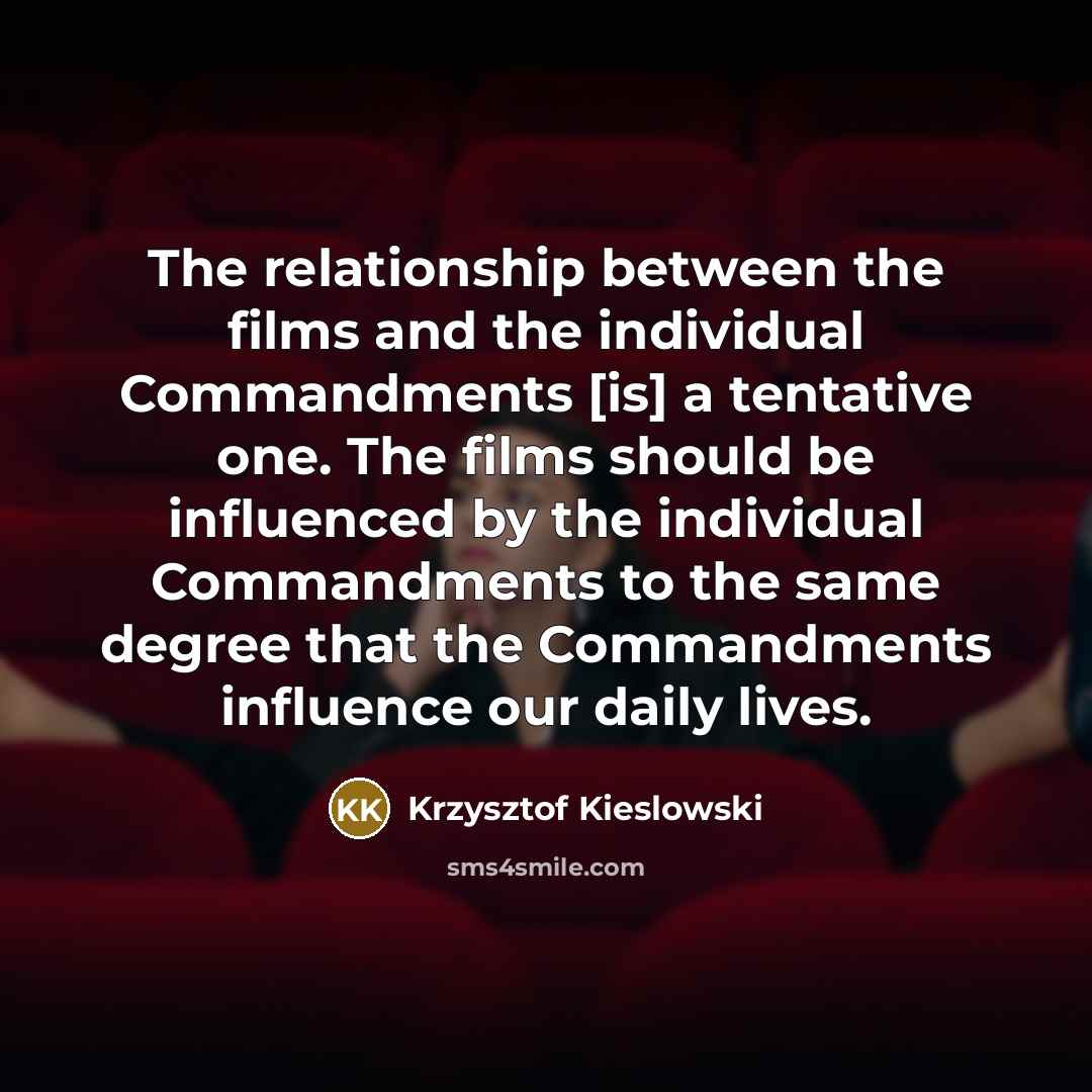 “The relationship between the films and the individual Commandments [is]…” quote by Krzysztof Kieslowski