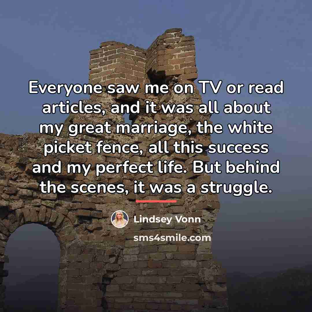 “Everyone saw me on TV or read articles, and it…” quote by Lindsey Vonn