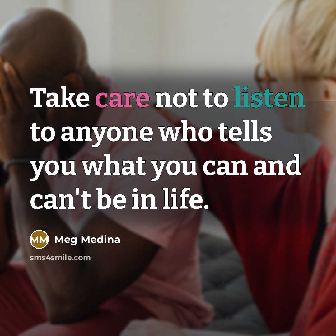 “Take care not to listen to anyone who tells you…” quote by Meg Medina