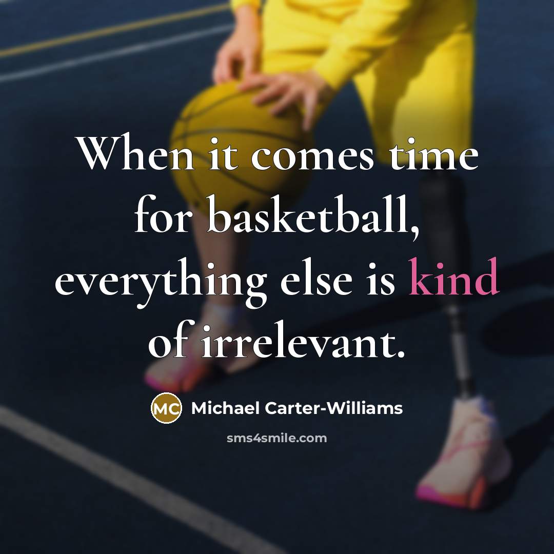 “When it comes time for basketball, everything else is kind…” quote by Michael Carter-Williams