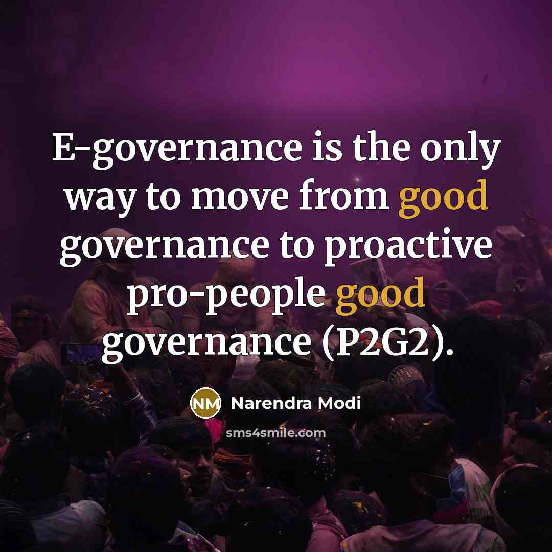 “E-governance is the only way to move from good governance…” quote by Narendra Modi