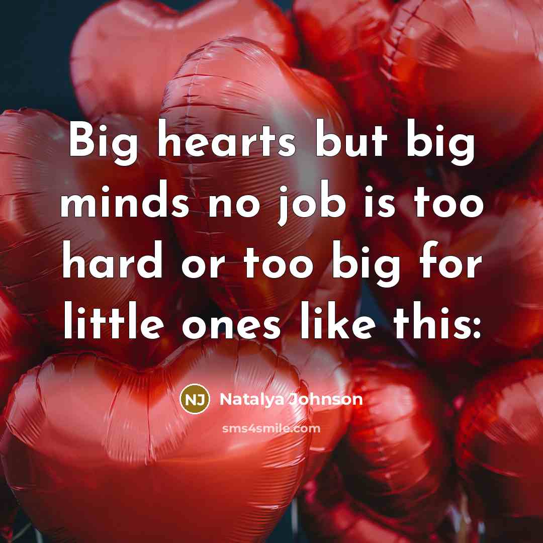 “Big hearts but big minds no job is too hard…” quote by Natalya Johnson