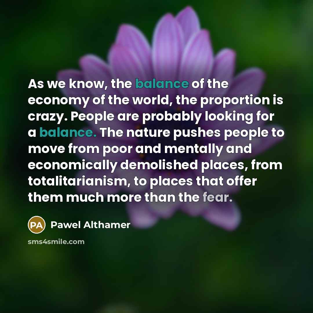“As we know, the balance of the economy of the…” quote by Pawel Althamer