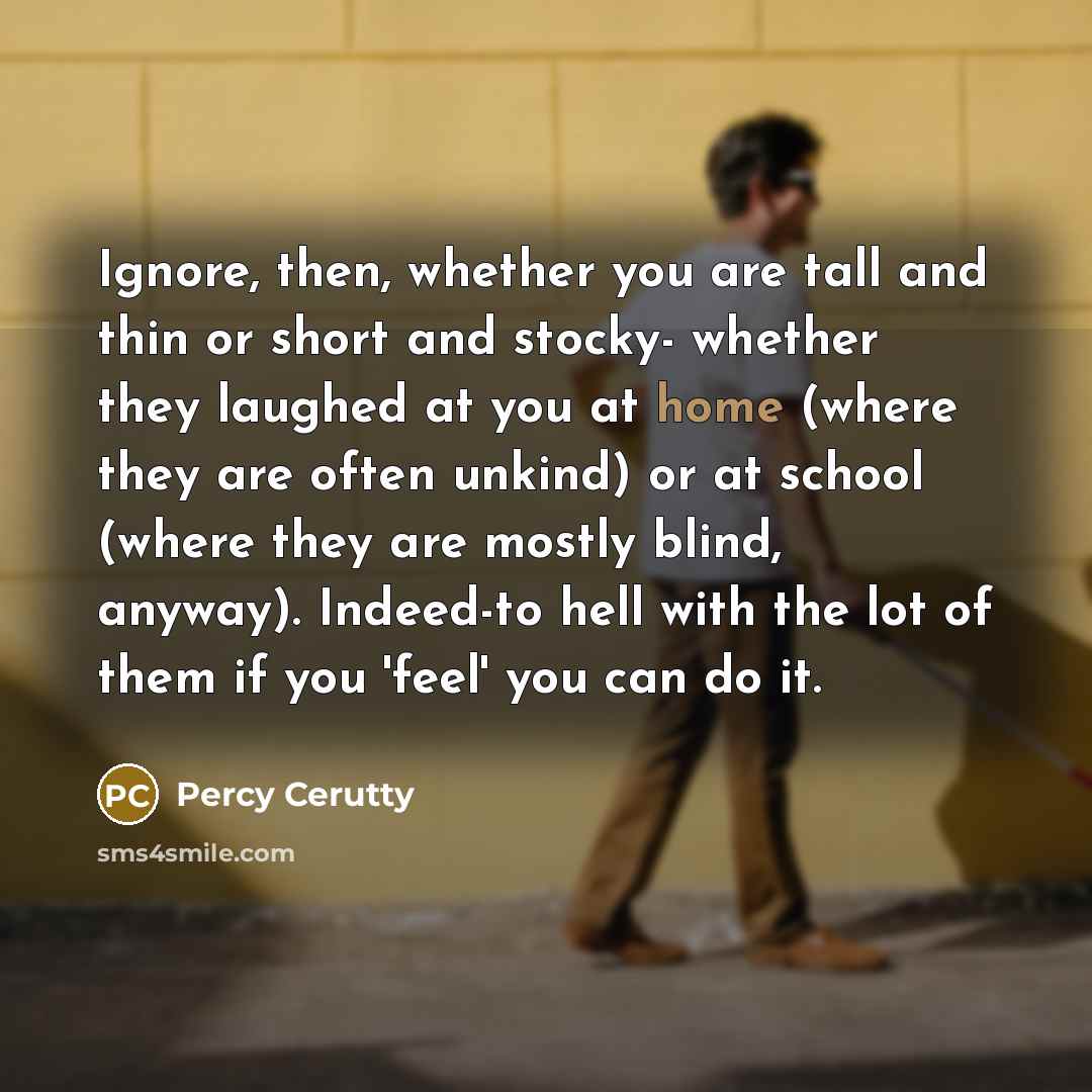 “Ignore, then, whether you are tall and thin or short…” quote by Percy Cerutty