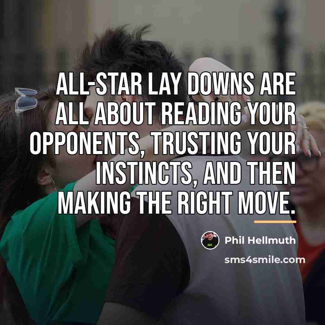 “All-star lay downs are all about reading your opponents, trusting…” quote by Phil Hellmuth