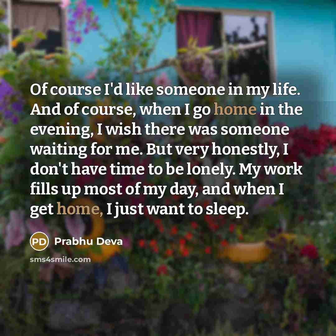 “Of course I'd like someone in my life. And of…” quote by Prabhu Deva