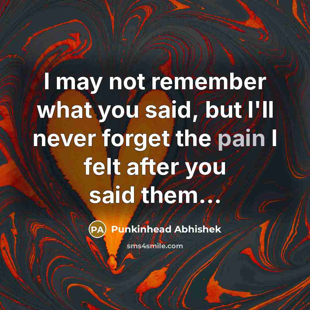 “I may not remember what you said, but I'll never…” quote by Punkinhead Abhishek