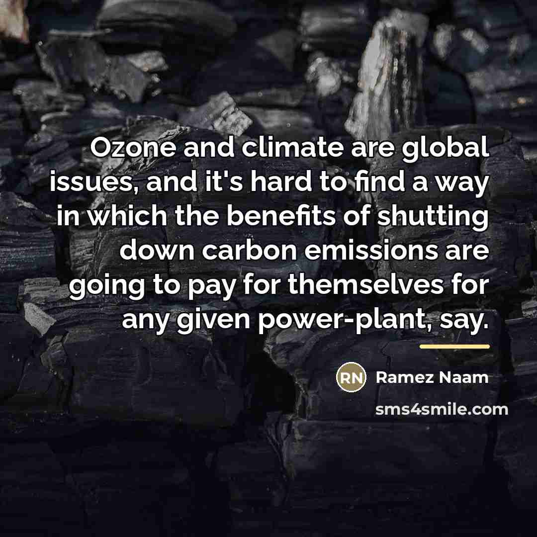 “Ozone and climate are global issues, and it's hard to…” quote by Ramez Naam