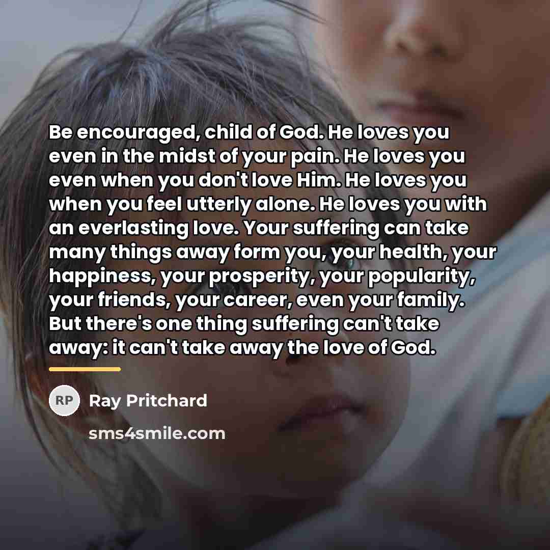 “Be encouraged, child of God. He loves you even in…” quote by Ray Pritchard