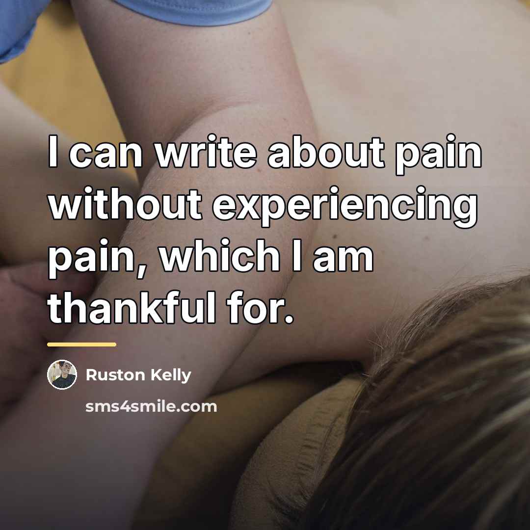 “I can write about pain without experiencing pain, which I…” quote by Ruston Kelly