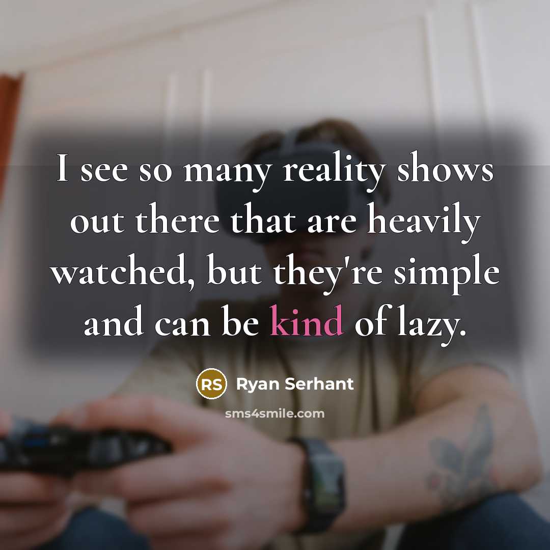 “I see so many reality shows out there that are…” quote by Ryan Serhant