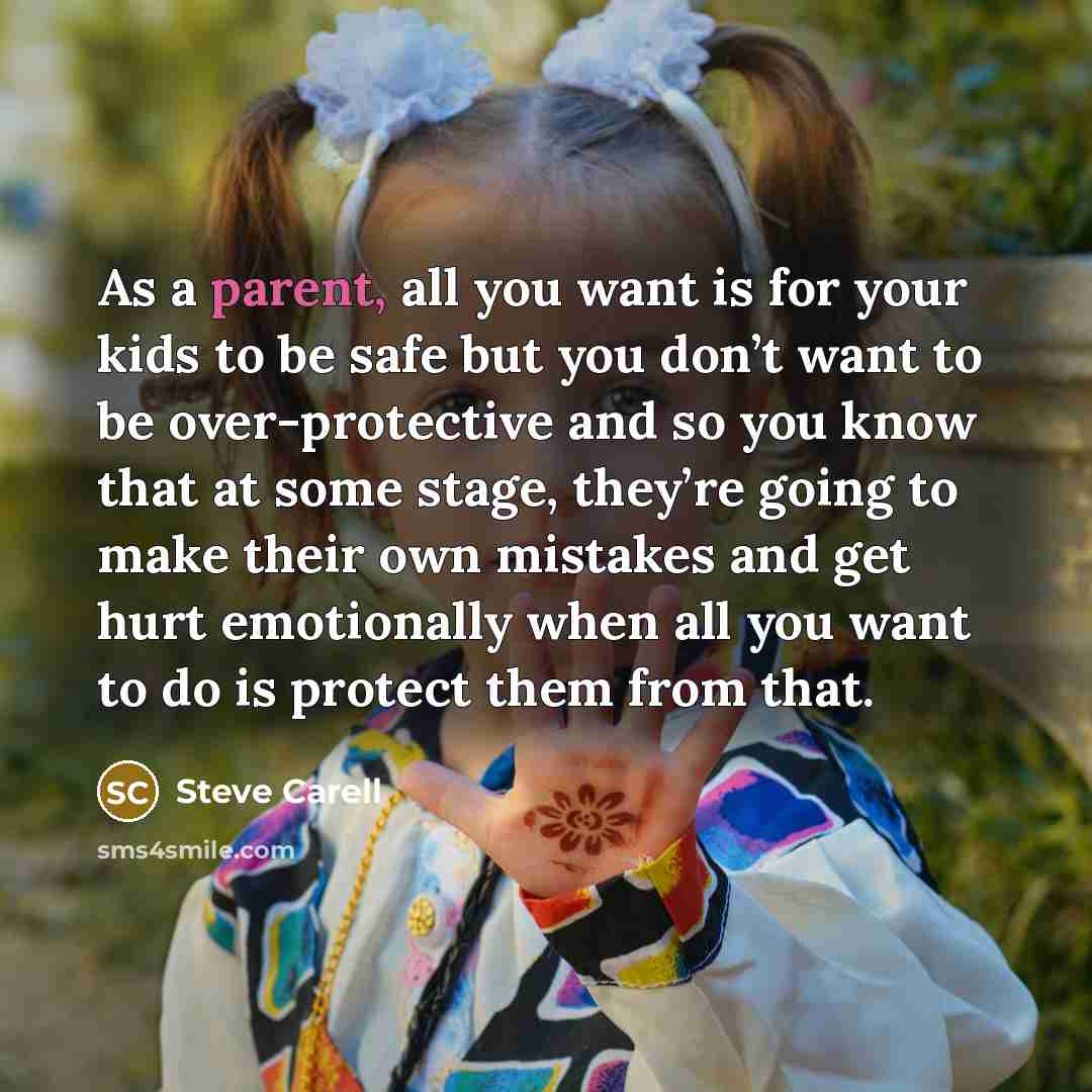 “As a parent, all you want is for your kids…” quote by Steve Carell