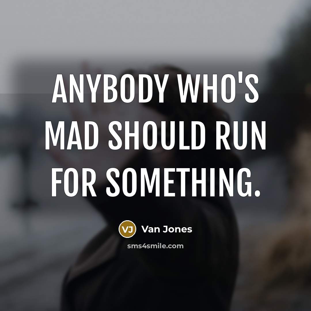 “Anybody who's mad should run for something.…” quote by Van Jones