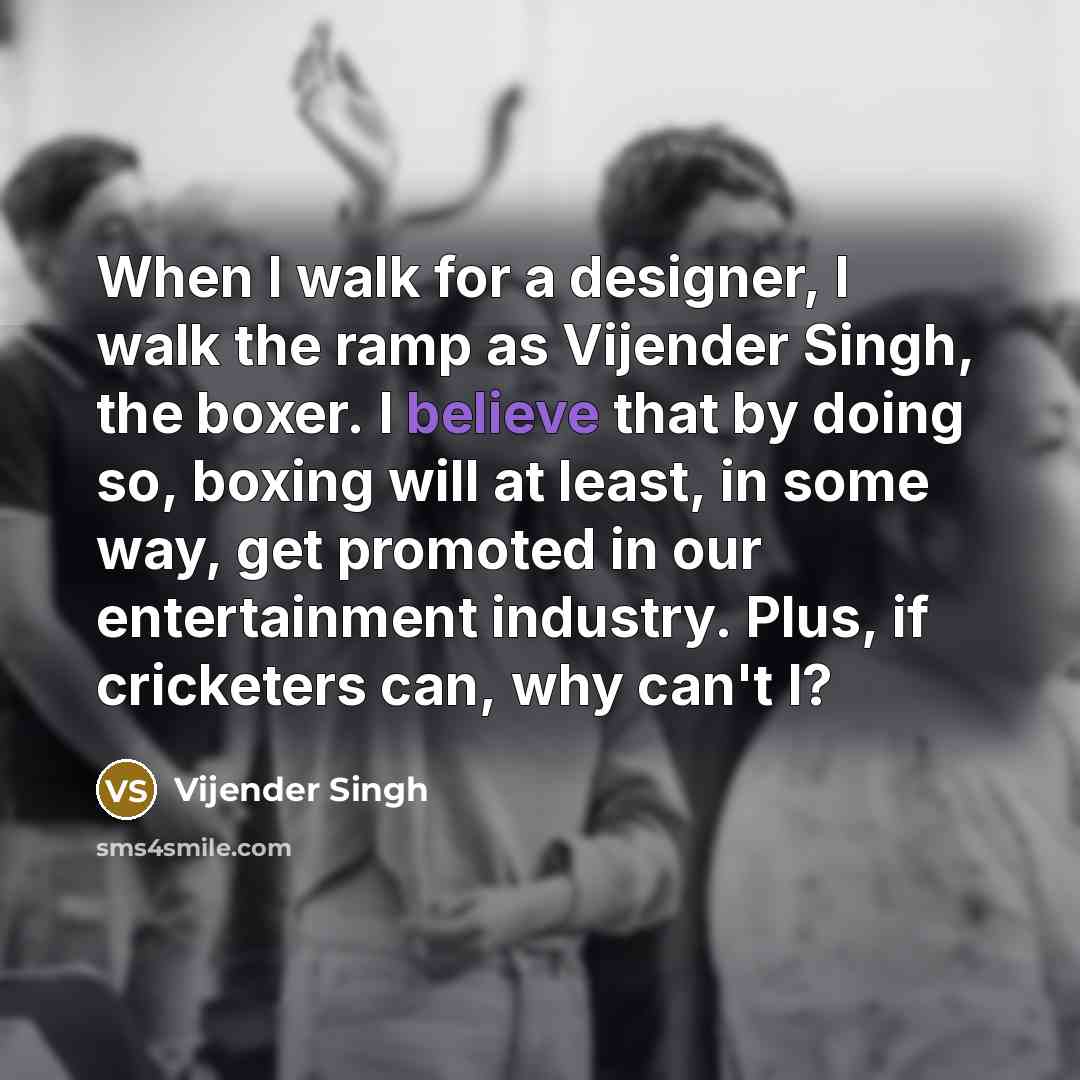 “When I walk for a designer, I walk the ramp…” quote by Vijender Singh
