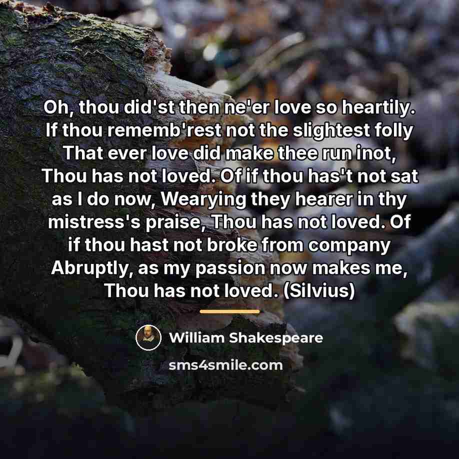 “Oh, thou did'st then ne'er love so heartily. If thou…” quote by William Shakespeare