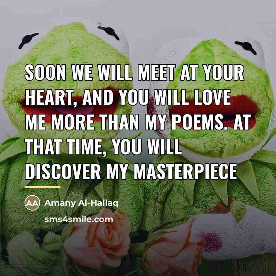 “Soon we will meet at your heart, and you will…” quote by Amany Al-Hallaq