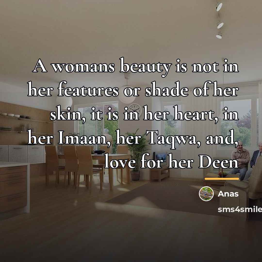 “A womans beauty is not in her features or shade…” quote by Anas
