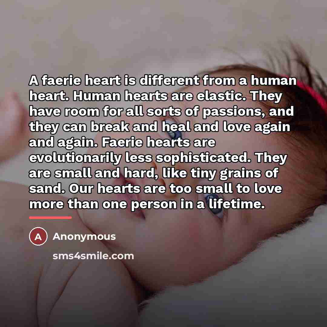 “A faerie heart is different from a human heart. Human…” quote by Anonymous
