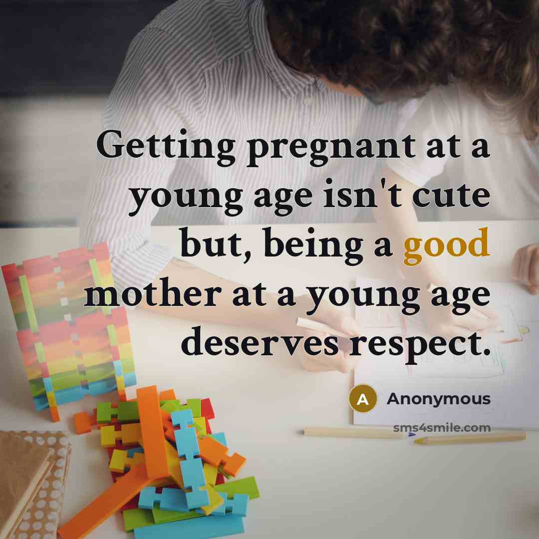 “Getting pregnant at a young age isn't cute but, being…” quote by Anonymous